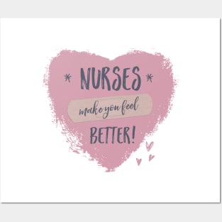 Nurses Make You Feel Better Posters and Art